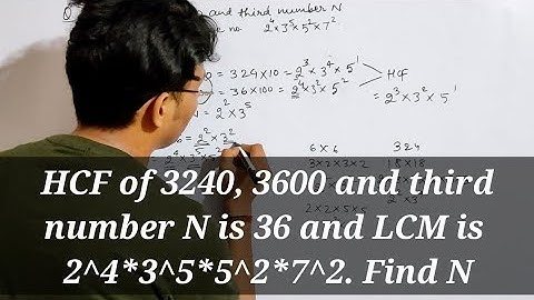 HCF of 3240, 3600 and third number N is 36 and LCM is 2^4*3^5*5^2*7^2. Find N #amritclasses #maths