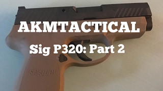 Sig P320: Part 2