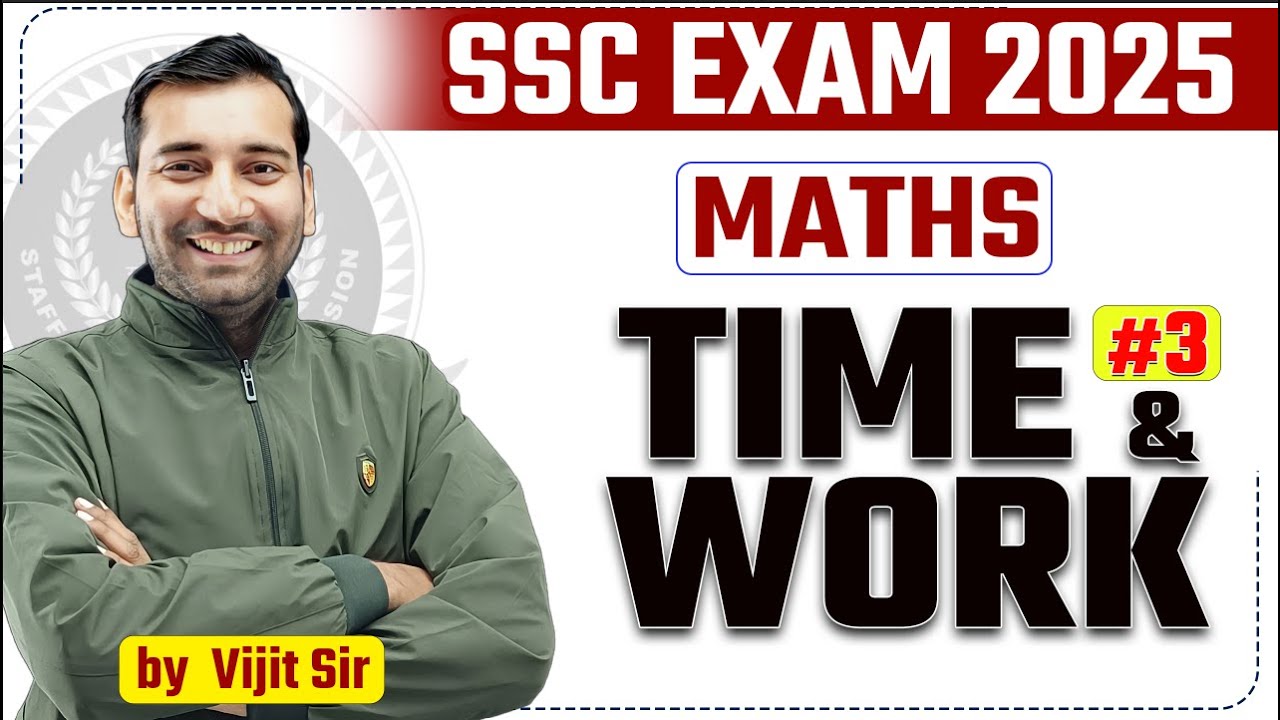 TIME & WORK PRACTICE CLASS -03 FOR SSC EXAM 2025 | SSC CGL 2025 MATHS ...
