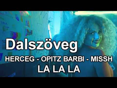 Herceg X Opitz Barbi X Missh La La La Dalszoveg Youtube