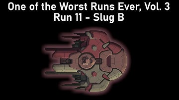 One of the Worst Runs Ever Vol. 3 - Slug B - Run 11 - FTL Hard Random Streak