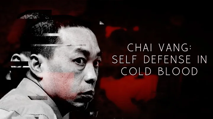 Chai Vang: Self Defense in Cold Blood