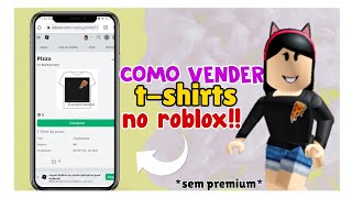 COMO FAZER T-SHIRTS (CAMISETAS) NO ROBLOX DE GRAÇA 