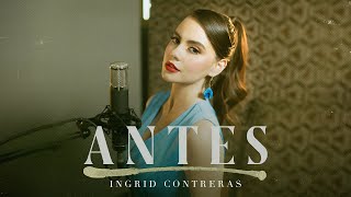 Antes -  Ingrid Contreras chords