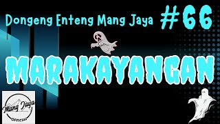 MARAKAYANGAN 66, Dongeng Enteng Mang Jaya, Carita Sunda @MangJayaOfficial