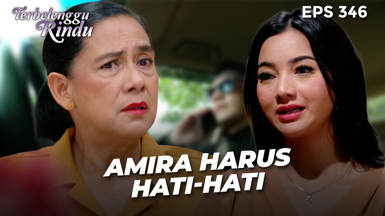 PERINTAH NADINE! Jangan Hanya Elang, Amira dan Biru Juga Diawasi| TERBELENGGU RINDU | EPS. 346 (1/3)
