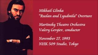 Glinka: &quot;Ruslan and Lyudmila&quot; Overture - Gergiev / Mariinsky Theatre Orchestra (Rare Recording)