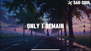 Sad Soul - Only I Remain (lyrics)