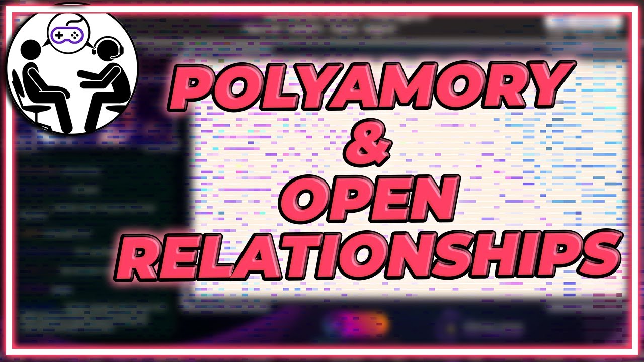 Polyamory & Open Relationships