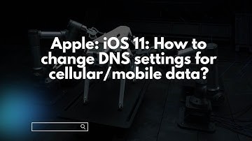 Apple: iOS 11: How to change DNS settings for cellular/mobile data?