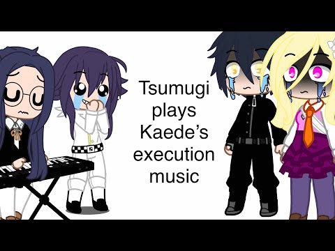 Tsumugi plays Kaede’s execution music|||