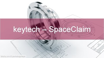 keytech PLM - SpaceClaim - Features