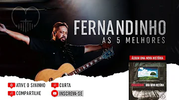 Fernandinho ''As 5 Melhores'' (Álbum Uma Nova Historia)