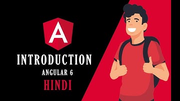 Angular 6 Tutorial #1 Introduction in Hindi