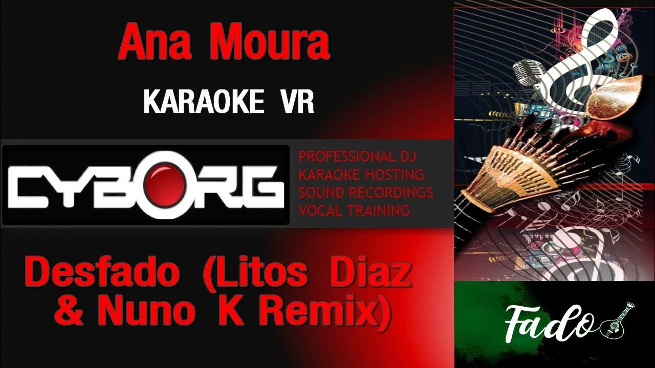 FUA - Ana Moura - Desfado (Litos Diaz & Nuno K Rem KARAOKE VR FUA - Ana Moura - Desfado (Litos Diaz & Nuno K Rem KARAOKE VR