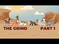 The Grind | Part 1