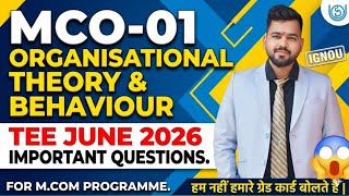 MCO-01 Important Questions 2026 📚 | Organisational Theory &amp; Behaviour 🔥 | TEE June 2026 Sure Shot 💯