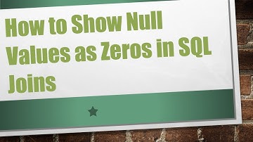 How to Show Null Values as Zeros in SQL Joins