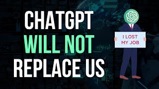 ChatGPT Will Not Replace Us... YET!