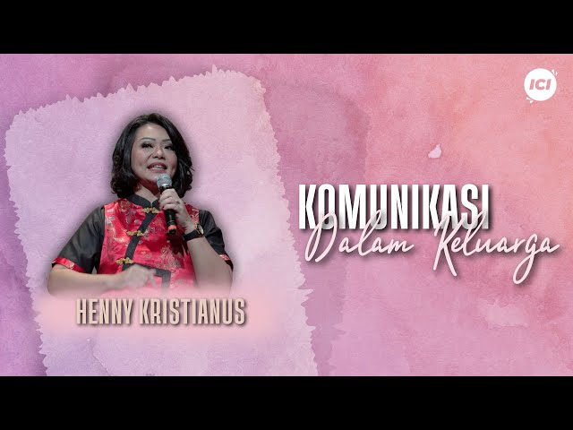 KOMUNIKASI DALAM KELUARGA - PS. HENNY KRISTIANUS class=