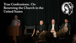 True Confessions: On Renewing the Church in the United States - 2024 Summer Conference
