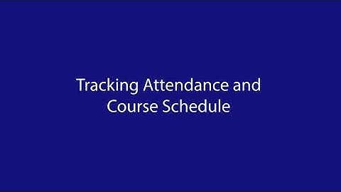 Attendance and Course Schedule