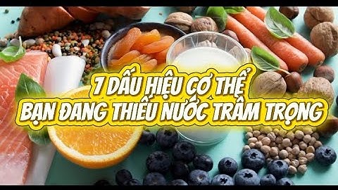 7 Dấu Hiệu Cơ Thể Đang Thiếu Nước Nghiêm Trọng!