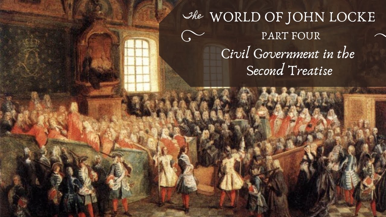 Civil Government in the Second Treatise (Locke, Pt. 4)
