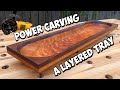 Power Carving a Layered Tray