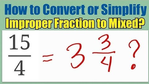 How to Convert or Simplify Improper Fractions to Mixed Numbers