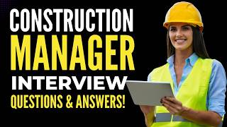Construction Manager Interview Question and Answers That Help You Get Hired! Update