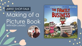 The Family Business : Making of a Picture Book (Lenore Appelhans &amp; Ken Lamug)