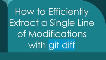 How to Efficiently Extract a Single Line of Modifications with git diff