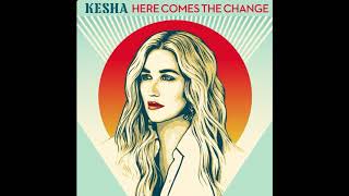 Kesha - Here Comes The Change ( Instrumental )