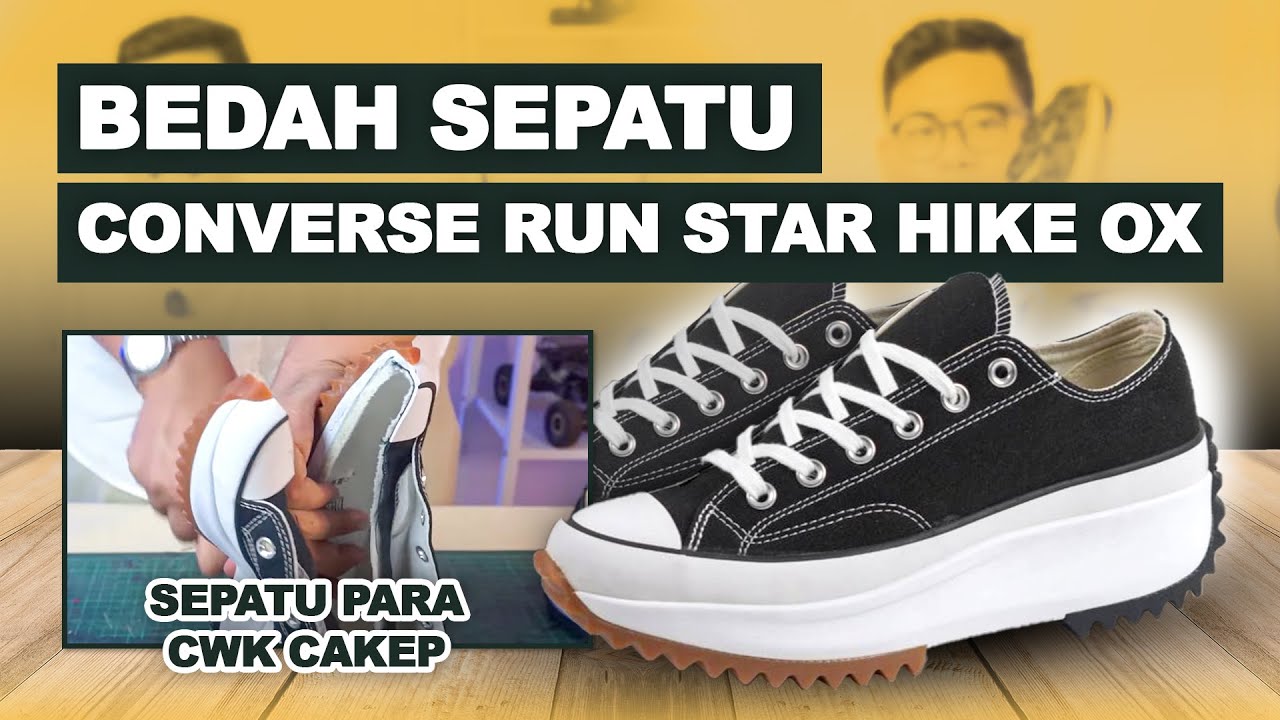 CWK CAKEP BIASANYA PAKE SEPATU INI! - REVIEW SEPATU CONVERSE RUN STAR HIKE OX