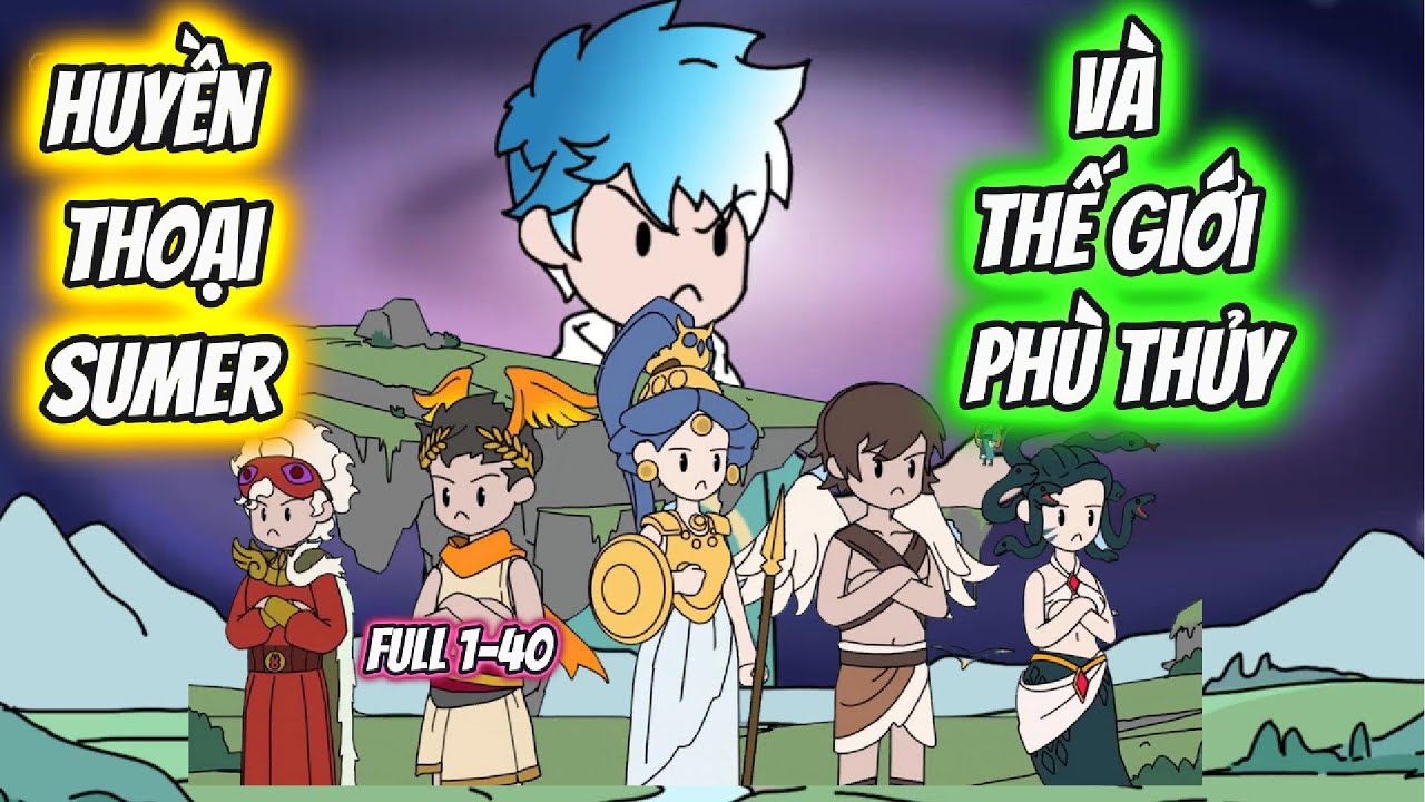 HUyền Thoại Sumer Và Thế Giới Phù Thủy Full 1- 40 | AK VietSub