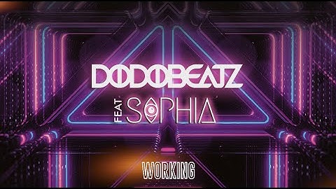 Dodobeatz feat. Sophia Murgia - Working (official video)