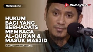 Manhajus Salikin: Hukum yang Berhadats Membaca Al-Qur’an dan Masuk Masjid - Ust M Abduh Tuasikal