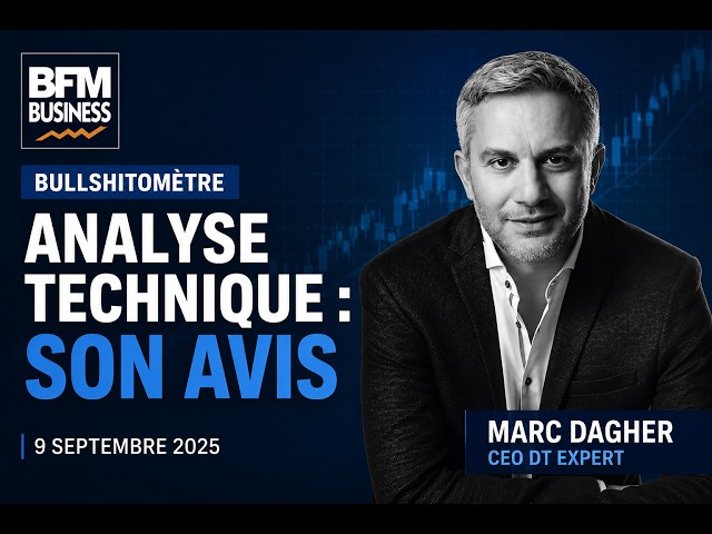 📻🎤 BFM Bourse du 09/09/25 : La pertinence de l'analyse technique avec M. Dagher, CEO de DT Expert