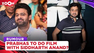 Siddharth Anand gets in talks with Prabhas over an action thriller movie