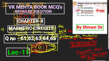 LEC - 11 | CHAPTER - 8 | MAGNETIC CIRCUITS | OBJECTIVE ELECTRICAL TECHNOLOGY BY VK MEHTA