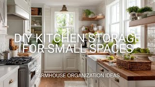 Smart Farmhouse Kitchen Storage Hacks 2025 | DIY Small Space Organization Ideas