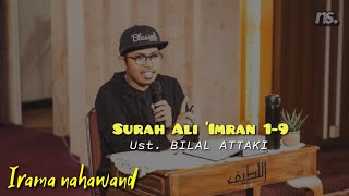 Murotal Ali 'Imran 1-9 Ust. Bilal attaki Irama nahawand kurdi