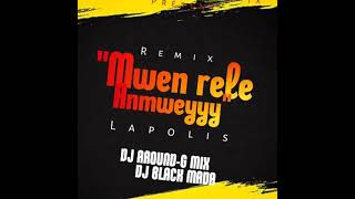 Mwen rele anmweyy lapolis Remix Around G mix X Black mada