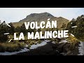 ➤VOLCÁN LA MALINCHE [México. Teotihuacan. Ascensión y Reportaje]