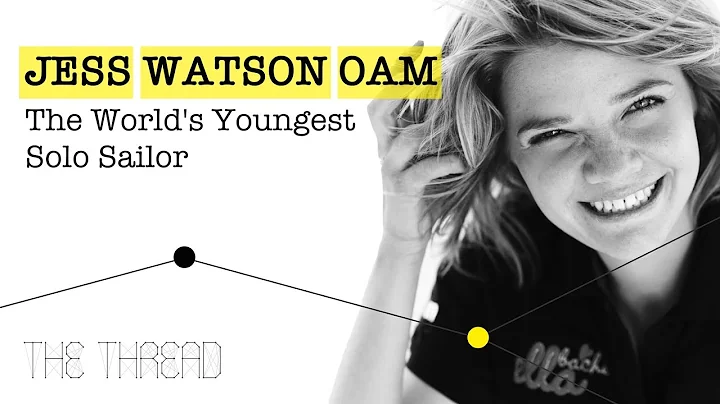 Jessica Watson OAM: The World's Youngest Solo Sail...