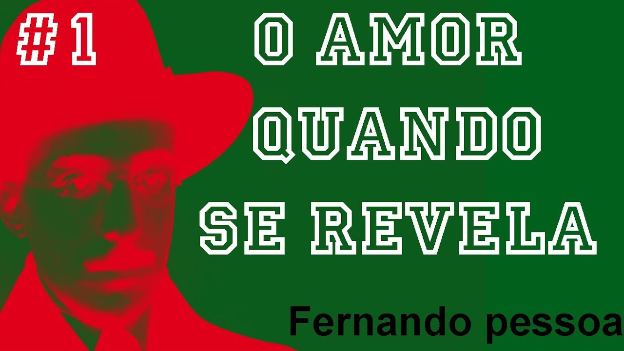 Fernando Pessoa O Amor Quando Se Revela