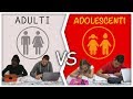 ADULTI Vs ADOLESCENTI - Differenze by Lukas Lisa Ceci e Marco