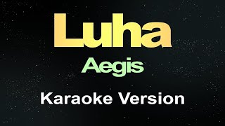 Luha - Aegis (Karaoke)  || Music Asher