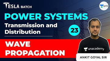 Wave Propagation | Transmission & Distribution | Lec 23 | Power Systems | GATE EE & ECE 2021 Exam